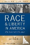 Bean, Jonathan - Race and Liberty in America: The Essential Reader
