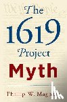 Magness, Phillip W. - The 1619 Project Myth