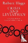 Higgs, Robert - Crisis and Leviathan: Critical Episodes in the Growth of American Government