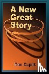 Cupitt, Don - A Great New Story
