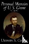 Grant, Ulysses - Personal Memoirs of U. S. Grant, Volume One