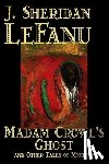 LeFanu, J., Le Fanu, Joseph, Le Fanu, J. - Madam Crowl's Ghost and Other Tales of Mystery