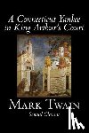 Twain, Mark, Clemens, Samuel - A Connecticut Yankee in King Arthur's Court