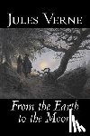 Verne, Jules - From the Earth to the Moon
