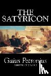 Petronius Arbiter, Petronius Arbiter, Gaius - The Satyricon