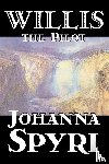 Spyri, Johanna - Willis the Pilot