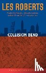 Roberts, Les - Collision Bend: A Milan Jacovich Mystery