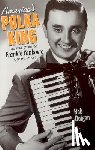 Dolgan, Bob - America's Polka King: The Real Story of Frankie Yankovic and His Music