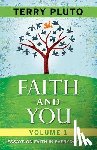 Pluto, Terry - Faith and You Volume 1: Essays on Faith in Everyday Life