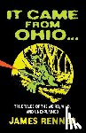 Renner, James - It Came from Ohio: True Tales of the Weird, Wild, and Unexplained