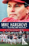 Jim, Ingraham - Mike Hargrove and the Cleveland Indians: A Baseball Life