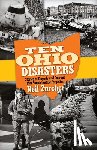 Zurcher, Neil - Ten Ohio Disasters: Stories of Tragedy and Courage That Should Not Be Forgotten