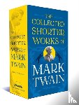  - The Collected Shorter Works of Mark Twain