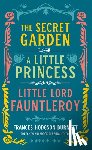 Burnett, Frances Hodgson, Holbrook Gerzina, Gretchen - Frances Hodgson Burnett: The Secret Garden, A Little Princess, Little Lord Fauntleroy