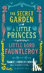 Burnett, Frances Hodgson, Holbrook Gerzina, Gretchen - Frances Hodgson Burnett: The Secret Garden, A Little Princess, Little Lord Fauntleroy