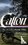 Catton, Bruce - Bruce Catton: The Army of the Potomac Trilogy (Loa #359): Mr. Lincoln's Army / Glory Road / A Stillness at Appomattox