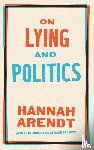 Arendt, Hannah, Bromwich, David - On Lying and Politics
