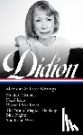 Didion, Joan - Joan Didion: Memoirs & Later Writings (Loa #386): Political Fictions / Fixed Ideas / Where I Was from / The Year of Magical Thinking (Memoir & Play) /