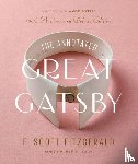 Fitzgerald, F. Scott, West III, James L. W., Towles, Amor - The Annotated Great Gatsby