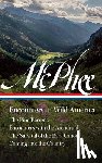 McPhee, John - John McPhee: Encounters in Wild America (Loa #398): The Pine Barrens / Encounters with the Archdruid / The Survival of the Bark Canoe / Coming Into th