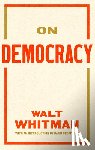 Whitman, Walt, Bromwich, David - On Democracy
