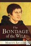 Luther, Martin - The Bondage of the Will