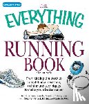 Liberman, Art - The Everything Running Book: From Circling the Block to Completing a Marathon, Training and Techniques to Make You a Better Runner