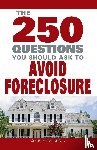 Epstein, Lita (University of Phoenix) - 250 Questions You Should Ask to Avoid Foreclosure