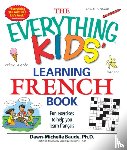Baude, Dawn Michelle, Moterle, Veronique - The Everything Kids' Learning French Book