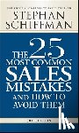 Schiffman, Stephan - The 25 Most Common Sales Mistakes and How to Avoid Them