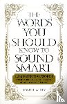 Bly, Bobbi - The Words You Should Know to Sound Smart