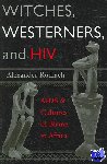 Rodlach, Alexander - Witches, Westerners, and HIV - AIDS and Cultures of Blame in Africa