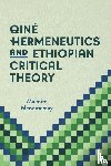 Mennasemay, Maimire - Qine Hermeneutics and Ethiopian Critical Theory