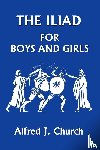 Church, Alfred - The Iliad for Boys and Girls