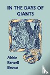 Brown, Abbie Farwell - In the Days of Giants (Yesterday's Classics)