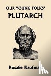 Kaufman, Rosalie - Our Young Folks' Plutarch