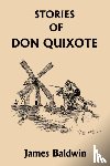 Baldwin, James - Stories of Don Quixote Written Anew for Children