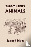 Selous, Edmund - Tommy Smith's Animals (Yesterday's Classics)
