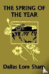 Sharp, Dallas Lore - The Spring of the Year (Yesterday's Classics)