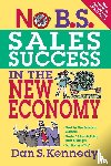 Kennedy, Dan - No B.S. Sales Success in the New Economy