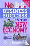 Kennedy, Dan - No B.S. Business Success for the New Economy