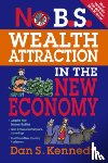 Kennedy, Dan, Entrepreneur Press - No B.S. Wealth Attraction in the New Economy