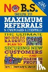 Kennedy, Dan S., Buck, Shaun - No B.S. Guide to Maximum Referrals and Customer Retention