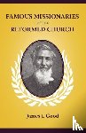 Good, James I - Famous Missionaries of the Reformed Church