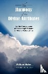 Bates, William (University of British Columbia) - The Harmony of Divine Attributes in the Contrivance & Accomplishment of Man's Redemption