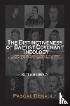 Denault, Pascal - The Distinctiveness of Baptist Covenant Theology