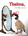 Huston, Judy - Thelma the Silly Goose