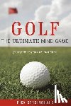 Sessinghaus, Rick - Golf: The Ultimate Mind Game