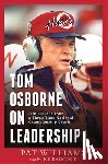 Williams, Pat - Tom Osborne on Leadership: Life Lessons from a Three-Time National Championship Coach