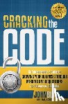 Bly, John - Cracking the Code: An Entrepreneur's Guide to Growing Your Business Through Mergers and Acquisitions for Pennies on the Dollar